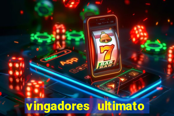 vingadores ultimato completo dublado gratis